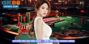 Khuyen-Mai-Nap-Dau-GK88-Tang-Von-Cuoc-Nhanh-Chong
