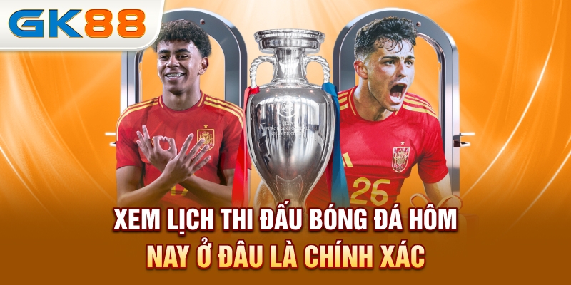 xem-lich-thi-dau-bong-da-hom-nay-o-dau-la-chinh-xac
