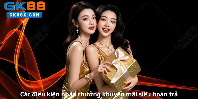 Cac-dieu-kien-nhan-thuong-khuyen-mai-sieu-hoan-tra